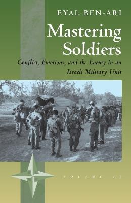 Lafeltrinelli Mastering Soldiers: Conflict Emotions and the Enemy in an Israeli Army Unit
