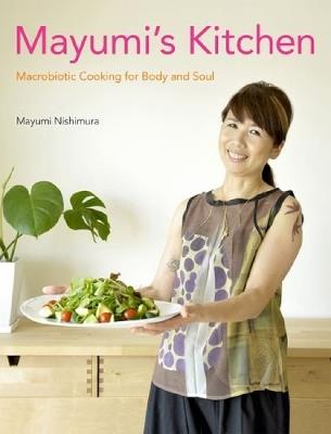 Lafeltrinelli Mayumi's Kitchen: Macrobiotic Cooking For Body And Soul