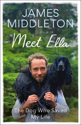 Lafeltrinelli Meet Ella: The Dog Who Saved My Life: The Sunday Times Bestseller
