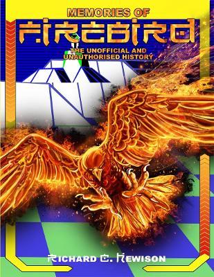 Lafeltrinelli Memories of Firebird: The Unofficial and Unauthorised History