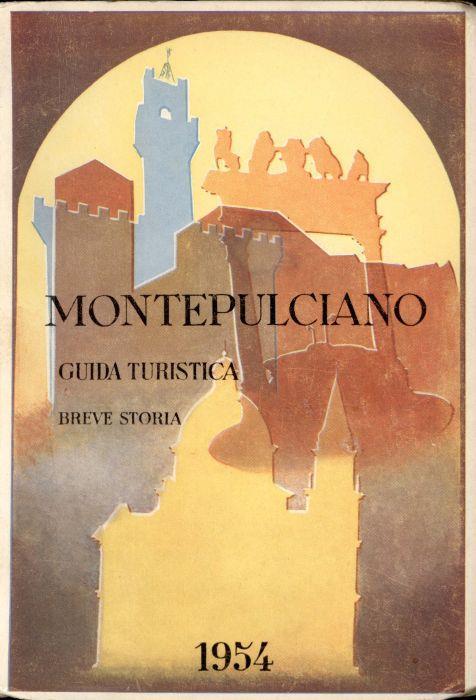 Lafeltrinelli Montepulciano. Breve guida – cenni storici