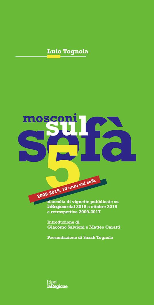 Lafeltrinelli Mosconi sul sofà 5. 2009-2019 10 anni sul sofà
