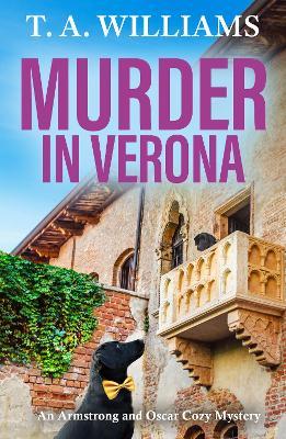 Lafeltrinelli Murder in Verona: It's murder in paradise A BRAND NEW page-turning cozy mystery from T A Williams for 2024