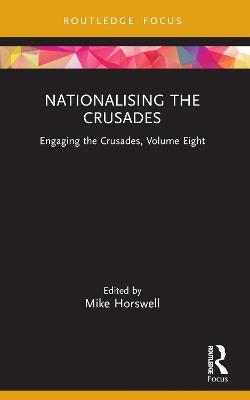 Lafeltrinelli Nationalising the Crusades: Engaging the Crusades Volume Eight