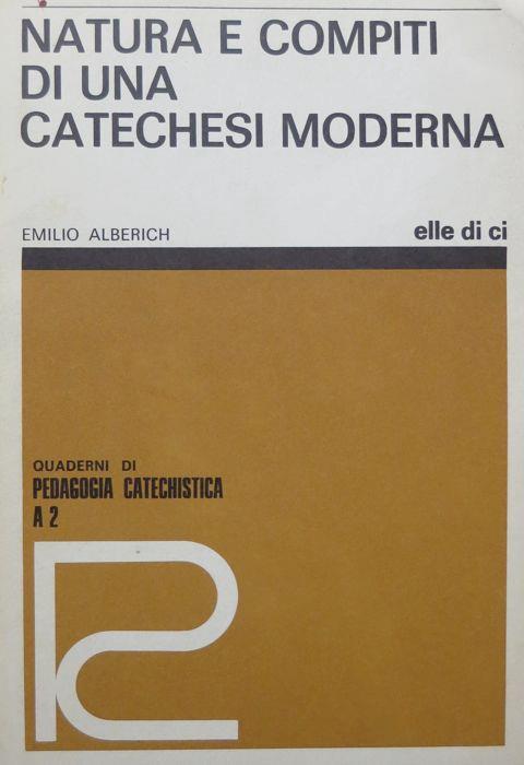 Lafeltrinelli Natura e compiti di una catechesi moderna. Quaderni di pedagogia catechistica. A 2. Quaderni di pedagogia catechistica A 2