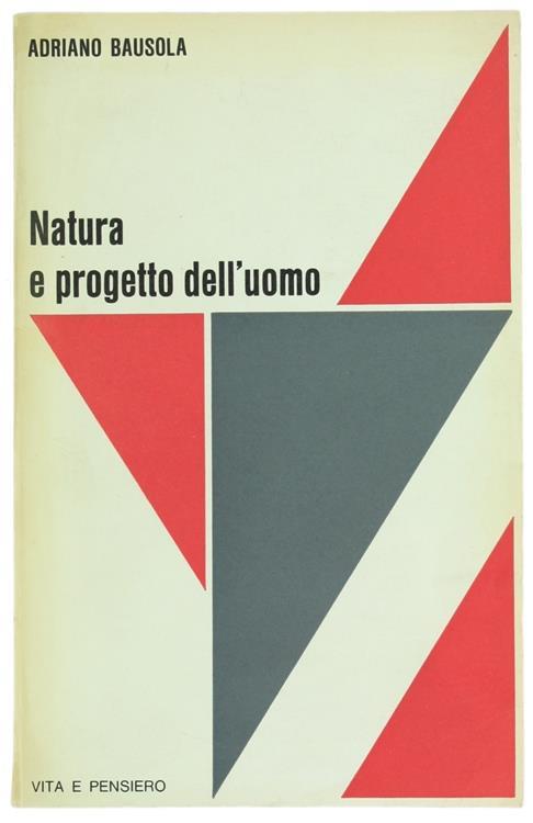Lafeltrinelli Natura e Progetto dell'Uomo. Riflessioni sul Dibattito Contemporaneo
