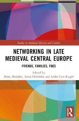 Lafeltrinelli Networking in Late Medieval Central Europe: Friends Families Foes