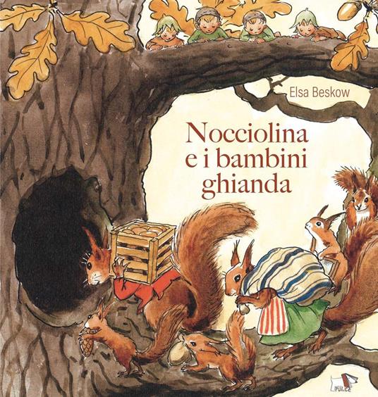 Lafeltrinelli Nocciolina e i bambini ghianda. Ediz. illustrata