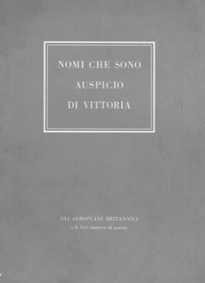 Lafeltrinelli Nomi che sono auspicio di vittoria. Gli aeroplani britannici e le loro imprese di guerra