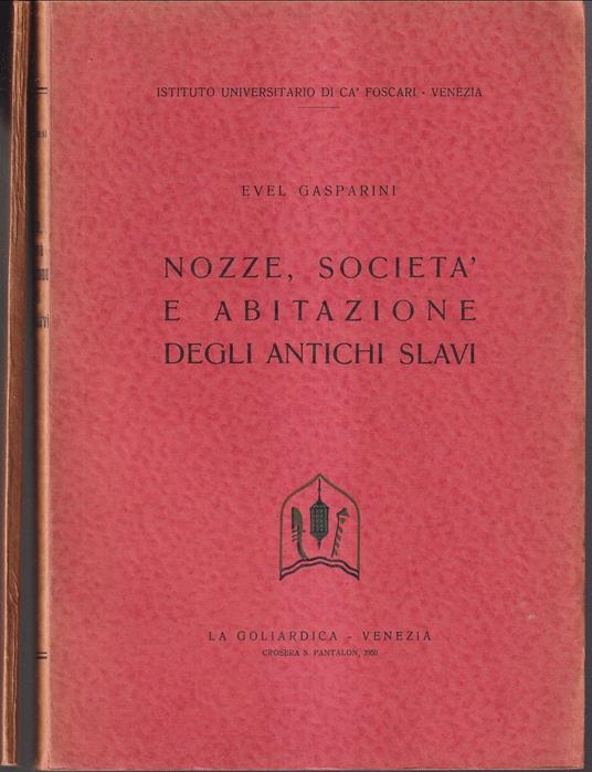 Lafeltrinelli Nozze società e abitazione degli antichi slavi - Nozze società e abitazione degli antichi slavi Appendice I e II - Illustrazioni in appendice
