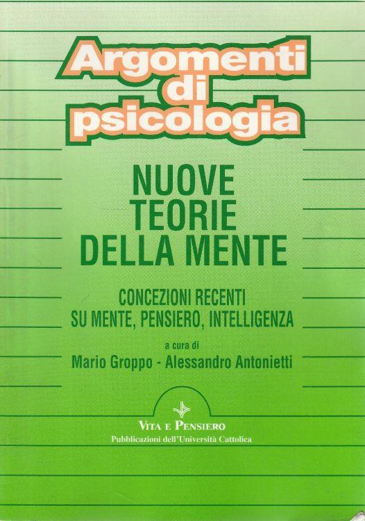 Lafeltrinelli Nuove teorie della mente : concezioni recenti su mente pensiero intelligenza