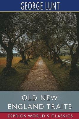 Lafeltrinelli Old New England Traits (Esprios Classics)
