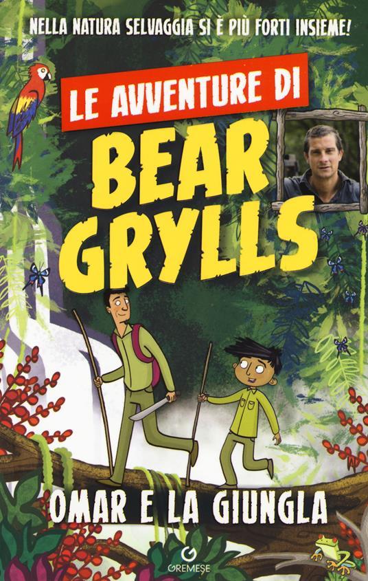 Lafeltrinelli Omar e la giungla. Le avventure di Bear Grylls