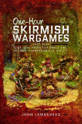 Lafeltrinelli One-hour Skirmish Wargames: Fast-play Dice-less Rules for Small-unit Actions from Napoleonics to Sci-Fi
