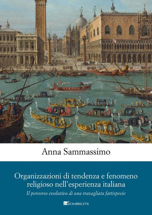 Lafeltrinelli Organizzazioni di tendenza e fenomeno religioso nell'esperienza italiana. Il percorso evolutivo di una travagliata fattispecie