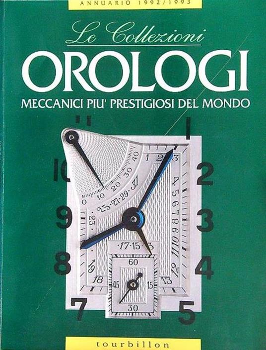 Lafeltrinelli Orologi meccanici più prestigiosi del mondo