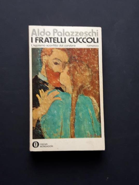 Lafeltrinelli Palazzeschi Aldo I fratelli Cuccoli Mondadori 1971 - I