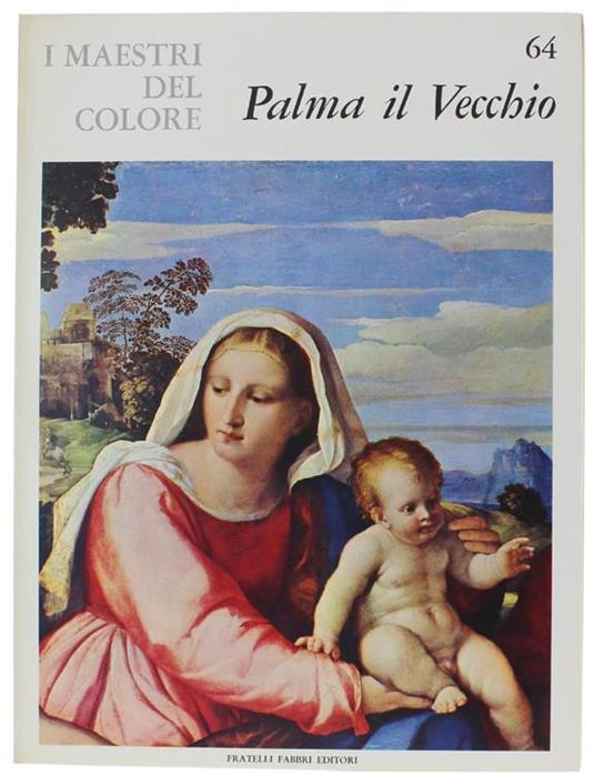 Lafeltrinelli Palma Il Vecchio. I Maestri Del Colore N. 64 (Prima Edizione: Formato Grande)