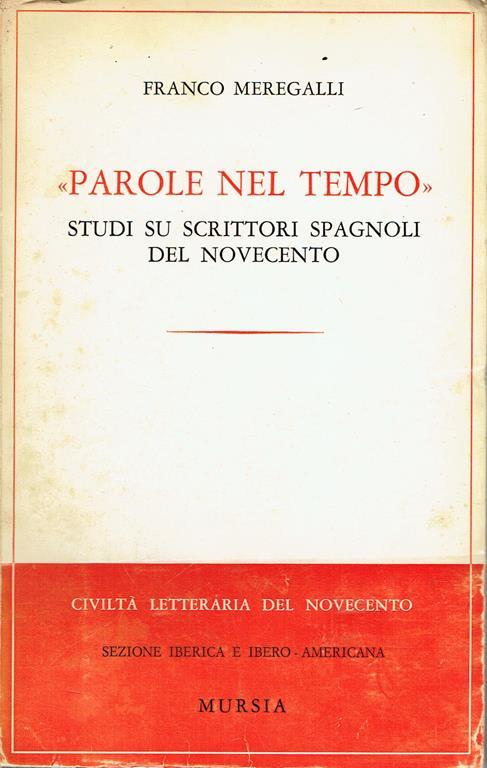 Lafeltrinelli Parole nel tempo : studi su scrittori spagnoli del Novecento
