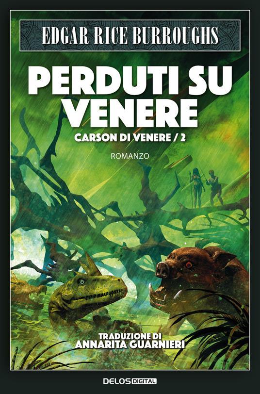 Lafeltrinelli Perduti su Venere. Carson di Venere. Vol. 2