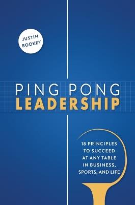 Lafeltrinelli Ping Pong Leadership: 18 Principles to Succeed at Any Table in Business Sports and Life