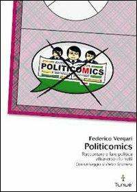 Lafeltrinelli Politicomics. Raccontare E Fare Politica Attraverso I Fumetti