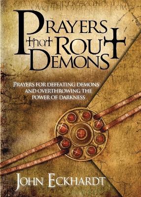 Lafeltrinelli Prayers That Rout Demons: Prayers for Defeating Demons and Overthrowing the Power of Darkness