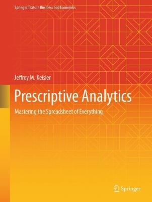 Lafeltrinelli Prescriptive Analytics: Mastering the Spreadsheet of Everything