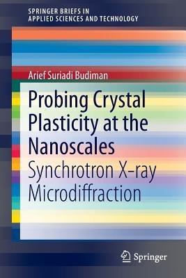 Lafeltrinelli Probing Crystal Plasticity at the Nanoscales: Synchrotron X-ray Microdiffraction