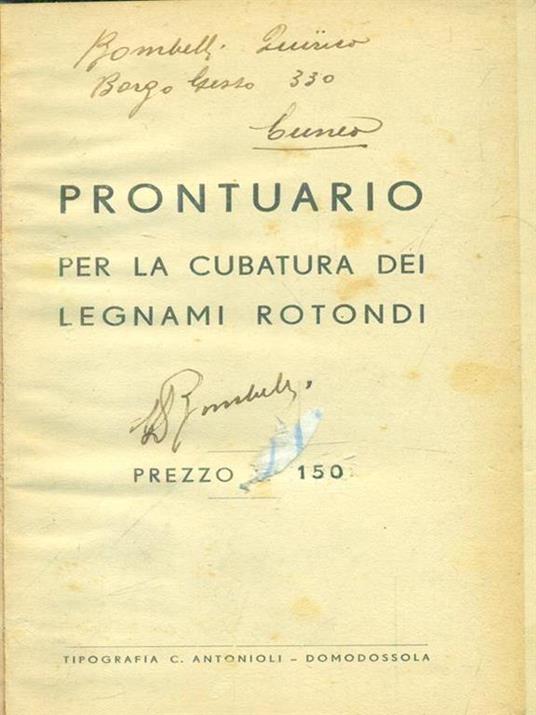 Lafeltrinelli Prontuario per la cubatura dei legnami rotondi