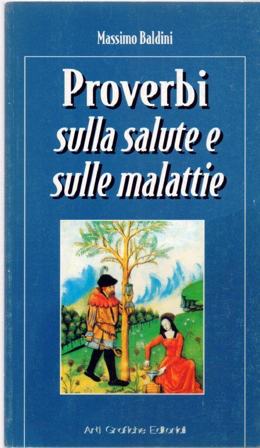 Lafeltrinelli Proverbi Sulla Salute E Sulle Malattie - Massimo Baldini