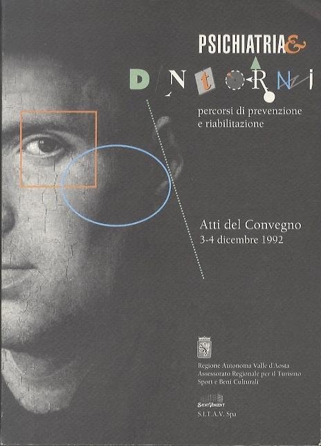 Lafeltrinelli Psichiatria e dintorni: percorsi di prevenzione e riabilitazione. Convegno nazionale: atti del convegno Saint-Vincent 3-4 dicembre 1992