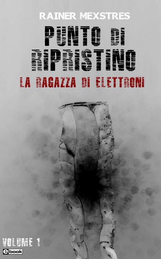 Lafeltrinelli Punto di Ripristino - La ragazza di elettroni