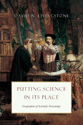 Lafeltrinelli Putting Science in Its Place: Geographies of Scientific Knowledge