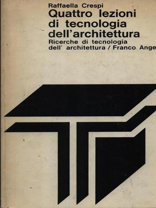Lafeltrinelli Quattro Lezioni Di Tecnologia Dell'Architettura