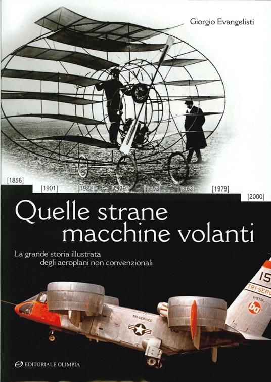 Lafeltrinelli Quelle strane macchine volanti. La grande storia illustrata degli aeroplani non convenzionali