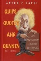 Lafeltrinelli Quips Quotes And Quanta: An Anecdotal History Of Physics (2nd Edition)