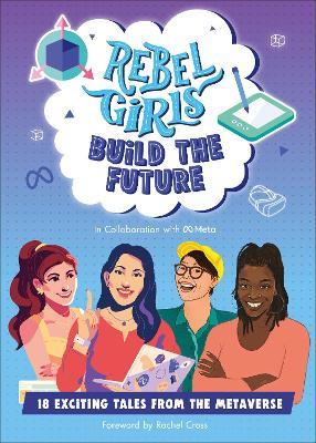 Lafeltrinelli Rebel Girls Build the Future: Terrific Tales From The Metaverse