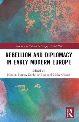 Lafeltrinelli Rebellion and Diplomacy in Early Modern Europe
