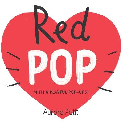 Lafeltrinelli Red Pop (With 6 Playful Pop-Ups ): A Pop-Up Board Book
