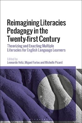 Lafeltrinelli Reimagining Literacies Pedagogy in the Twenty-first Century: Theorizing and Enacting Multiple Literacies for English Language Learners