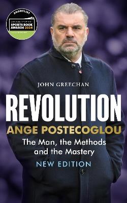 Lafeltrinelli Revolution: Ange Postecoglou: The Man the Methods and the Mastery