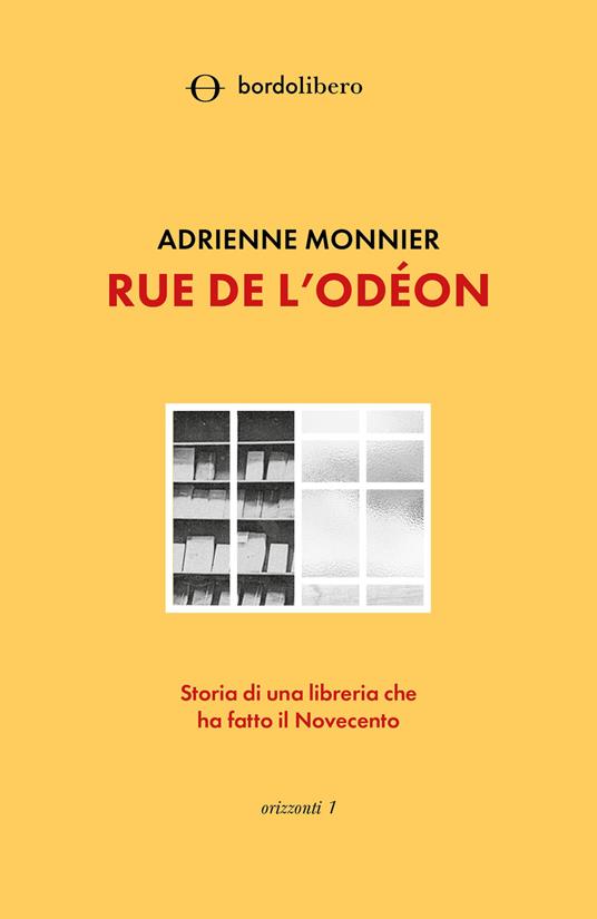 Lafeltrinelli Rue de l'Odéon. Storia di una libreria che ha fatto il Novecento