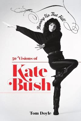 Lafeltrinelli Running Up That Hill: 50 Visions of Kate Bush