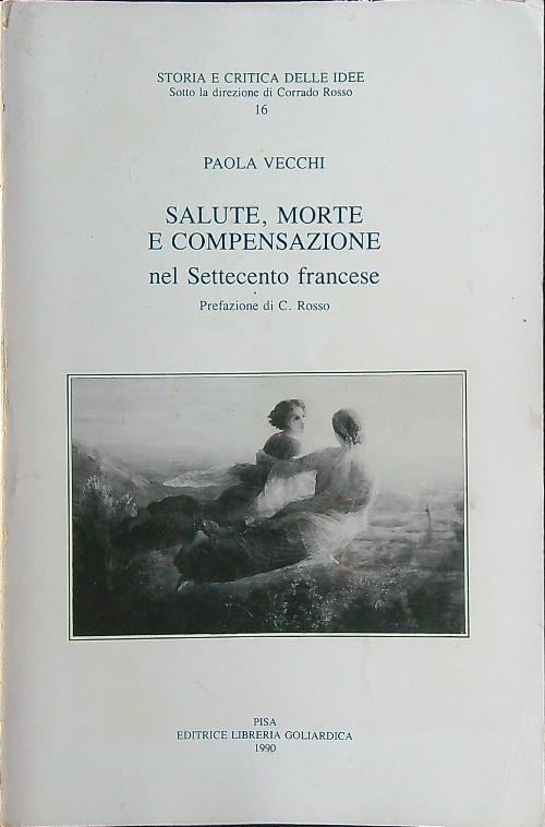 Lafeltrinelli Salute morte e compensazione nel Settecento francese