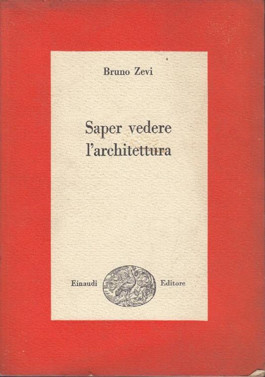 Lafeltrinelli Saper vedere l’architettura. Saggio sull’interpretazione spaziale dell’architettura