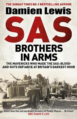 Lafeltrinelli SAS Brothers in Arms: The Mavericks Who Made the SAS: Blood-and-Guts Defiance at Britain's Darkest Hour