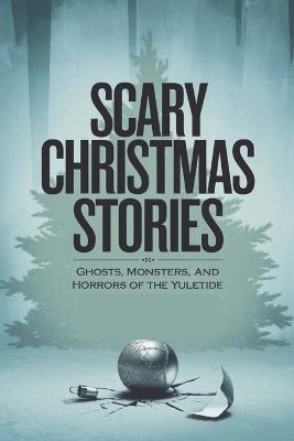 Lafeltrinelli Scary Christmas Stories: Ghosts Monsters and Horrors of the Yuletide