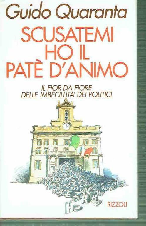 Lafeltrinelli Scusatemi Ho Il Patè D'animo Guido Quaranta Ed. Rizzoli 1992