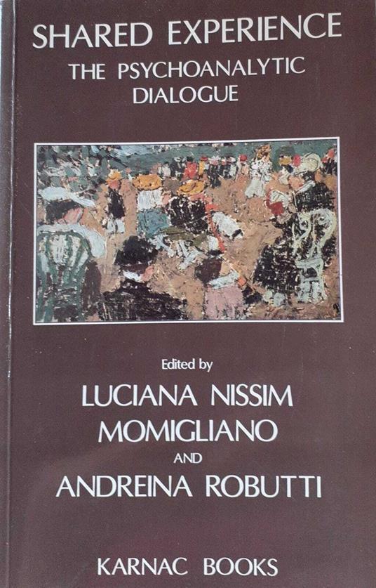 Lafeltrinelli Shared experience. The psychoanalytic dialogue